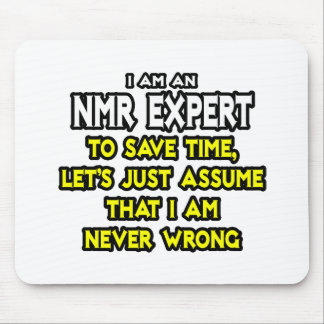 NMR-expert...neem aan dat ik nooit ongelijk heb Muismat