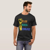 NMT - Nuclear Medical Technoloog - NMT #labour T-shirt (Voorkant volledig)