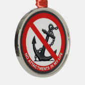 No attachments in my life metalen ornament (Rechts)