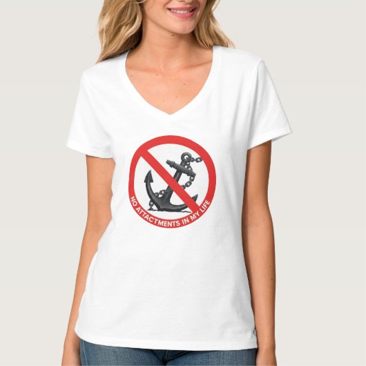 No attachments in my life t-shirt (Voorkant)