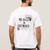 NO BASE IN HENOKO T-SHIRT (Achterkant)