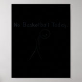 No Basketball Today Funny Basketball Lover Kids Me Poster (Voorkant)