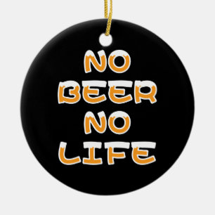 NO BEER NO LIFE KERAMISCH ORNAMENT