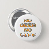 NO BEER NO LIFE RONDE BUTTON 5,7 CM (Voorkant /achterkant)