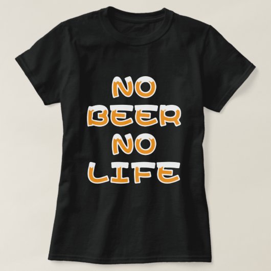 NO BEER NO LIFE T-Shirt (Design voorkant)