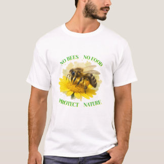 No Bees No Food – Protect Nature T-Shirt