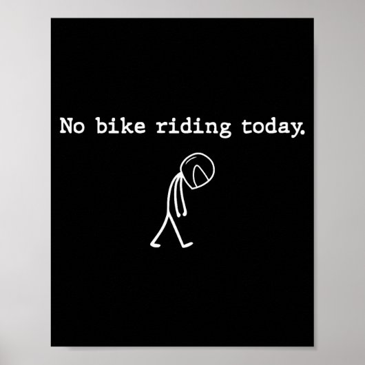 No Bike Riding Today Funny Stick Figure Motorcycle Poster (Voorkant)