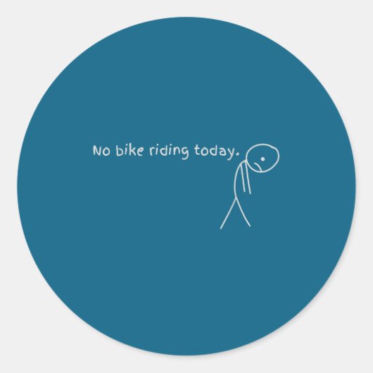 No Bike Riding Today  Ronde Sticker (Voorkant)