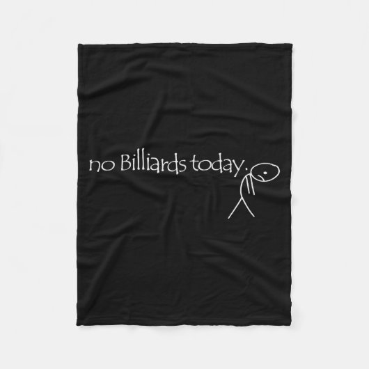 No Billiards Today Fun Billiards Funny Ol Billiard Fleece Deken (Voorkant)