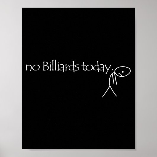 No Billiards Today Fun Billiards Funny Ol Billiard Poster (Voorkant)
