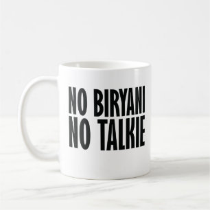 No Biryani No Talkie Koffiemok