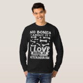 No Bones About It I Love Being A Exotic Animal Vet T-shirt (Voorkant volledig)