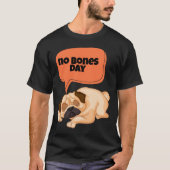 no bones day pug Classic T-Shirt 666 (Voorkant)