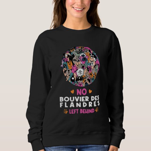 No Bouvier des Flandres Left Behind Dog Lover Sayi Trui (Voorkant)