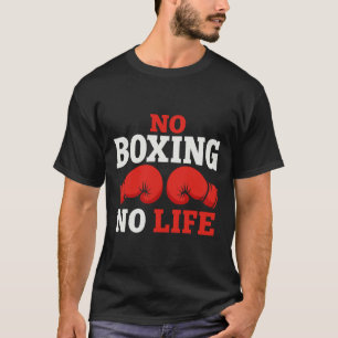 No Boxing No Life Bokshandschoenen Bokshandschoene T-shirt