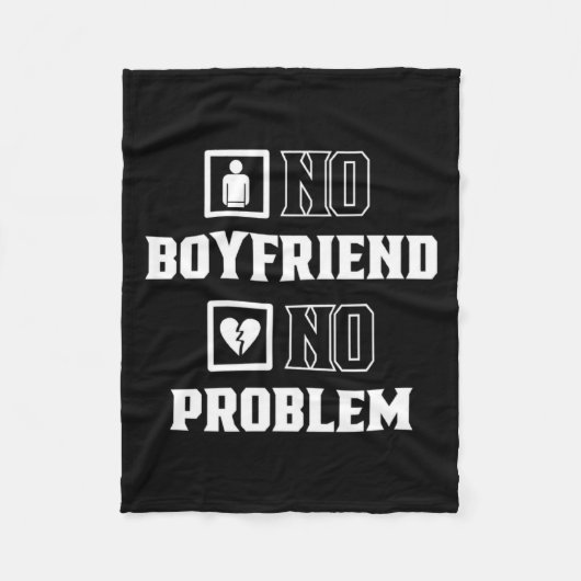 No Boyfriend No Problem Sarcasm Valentine Valentin Fleece Deken (Voorkant)