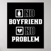 No Boyfriend No Problem Sarcasm Valentine Valentin Poster (Voorkant)