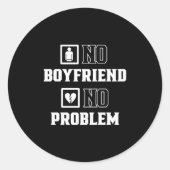 No Boyfriend No Problem Sarcasm Valentine Valentin Ronde Sticker (Voorkant)