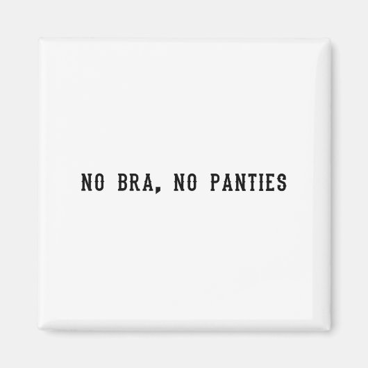 No Bra No Panties Funny Adult Womens  Magneet (Voorkant)