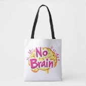 No Brain Funny Slogan Tote Bag (Voorkant)