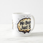 No Brain is gewoon een grappige slogan Koffiemok (Voorkant rechts)