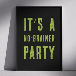 No Brainer Party Quote | Grappige Zombie Halloween Poster