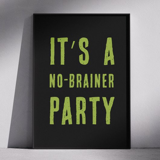 No Brainer Party Quote | Grappige Zombie Halloween Poster