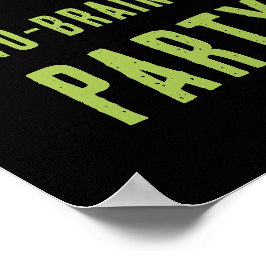 No Brainer Party Quote | Grappige Zombie Halloween Poster (Hoek)