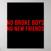 No Broke Boys No New Friends Funny Sy Baddie  Poster (Voorkant)