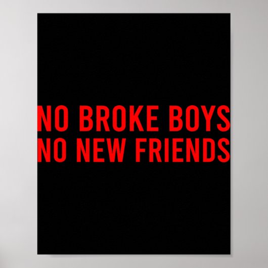 No Broke Boys No New Friends Funny Sy Baddie  Poster (Voorkant)