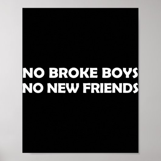 No Broke Boys No New Friends Funny Sy Baddie  Poster (Voorkant)