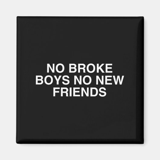 No Broke Boys No New Friends Funny Techno Edm Fest Magneet (Voorkant)