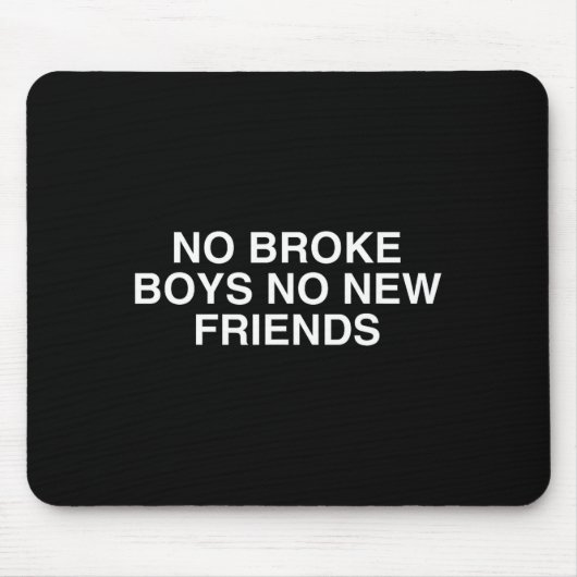 No Broke Boys No New Friends Funny Techno Edm Fest Muismat (Voorkant)