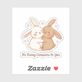 No Bunny Compares To You Cute Hugging Bunnies  Sticker