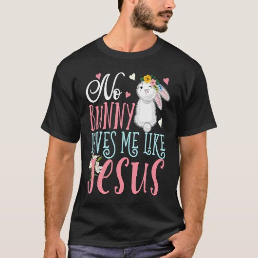 No Bunny Loves Me Like Jesus Christian Easter  Gir T-shirt (Voorkant)