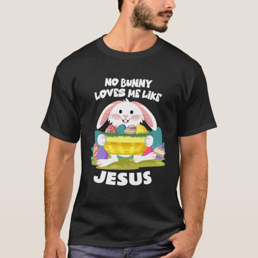 No Bunny Loves Me Like Jesus Easter Egg Bunny Cute T-shirt (Voorkant)