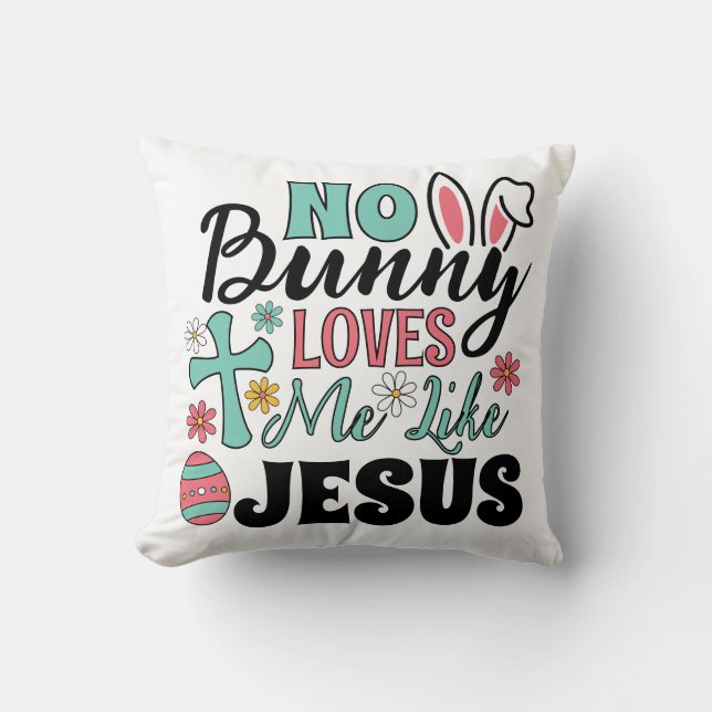 No Bunny Loves Me Like Jesus  Kussen (Voorkant)