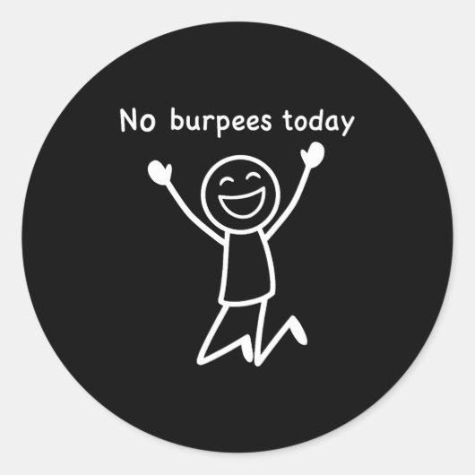 No Burpees Today, Funny Workout Stickman Gym Rest Ronde Sticker (Voorkant)