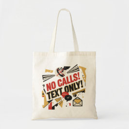 No Calls, Text Only Tote Bag