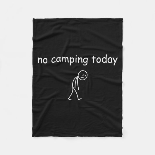 No Camng Today, Funny Sad Camper Design For Camng  Fleece Deken (Voorkant)