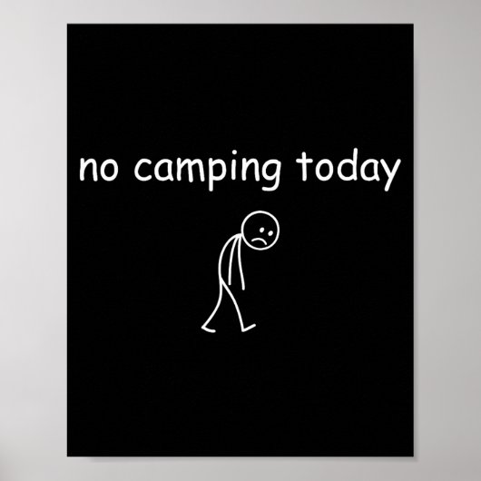 No Camng Today, Funny Sad Camper Design For Camng  Poster (Voorkant)