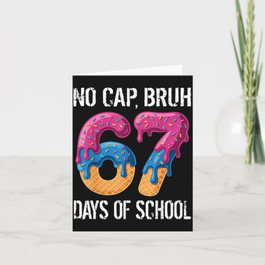 No Cap Bruh 67 Days Of School Ice Cream Drip Boys  Kaart (Voorkant)