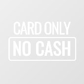 No Cash Card Only - Window Door Cling Sign Raamsticker (Vel)