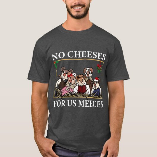 No Cheeses For Us Meeces boy family gift T-shirt (Voorkant)