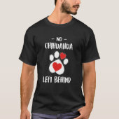 No Chihuahua Left Behind Dog Walker  Dog Walking H T-shirt (Voorkant)