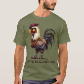 No Clucking 01 T-Shirt (Voorkant)