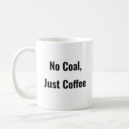 No Coal, Just Coffee Funny Coffee mok gezegde (Links)