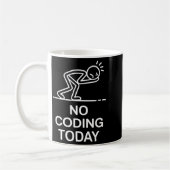 No coding today funny saying exhausted programmer  koffiemok (Links)