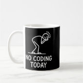 No coding today funny saying exhausted programmer  koffiemok (Links)