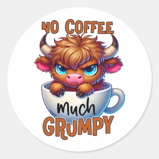 No Coffee Much Grumpy  Ronde Sticker (Voorkant)